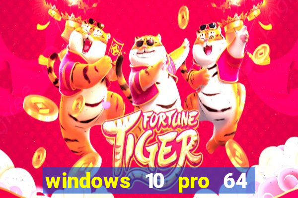 windows 10 pro 64 bits iso